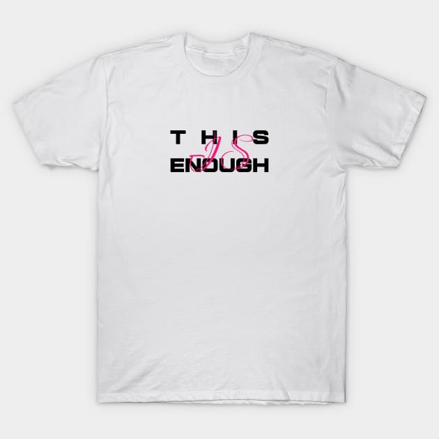 This is Enough - Cozy Vibes Funny Essential T-Shirt by Orento